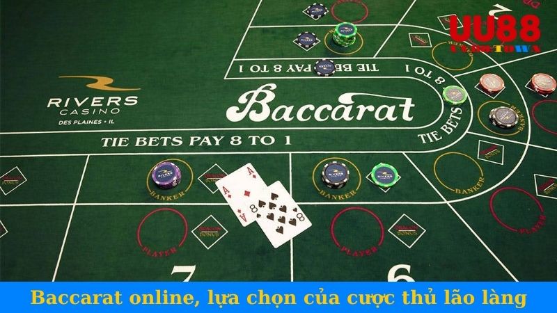 Baccarat online, lựa chọn của cược thủ lão làng