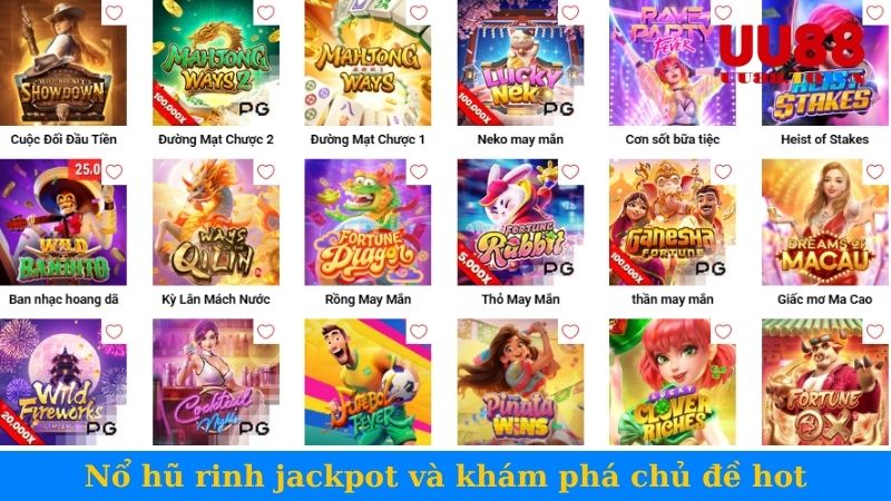 Nổ hũ rinh jackpot và khám phá chủ đề hot