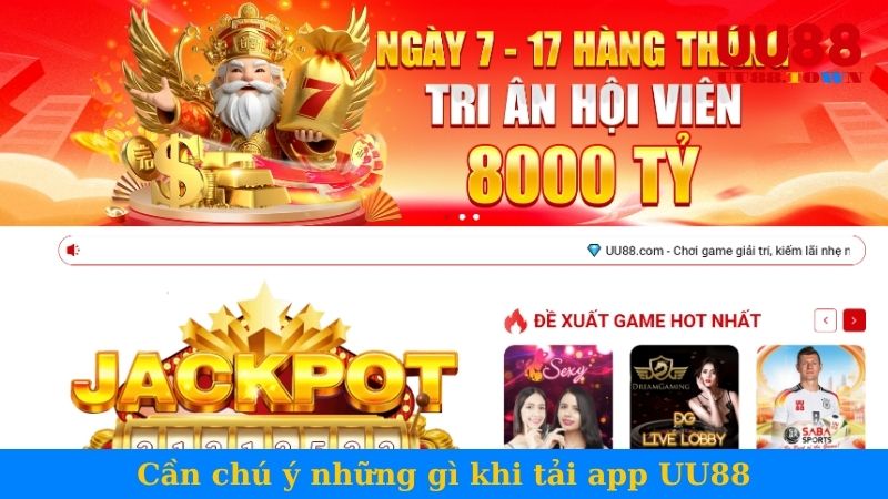 Cần chú ý những gì khi tải app UU88