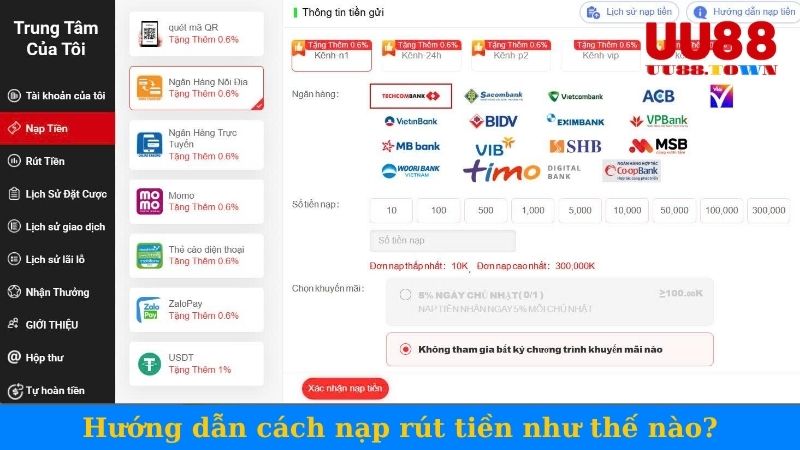 Hướng dẫn cách nạp rút tiền như thế nào?