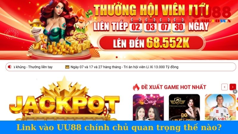 Link vào UU88 chính chủ quan trọng thế nào?