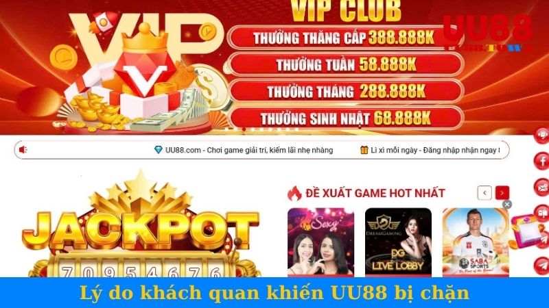 Lý do khách quan khiến UU88 bị chặn