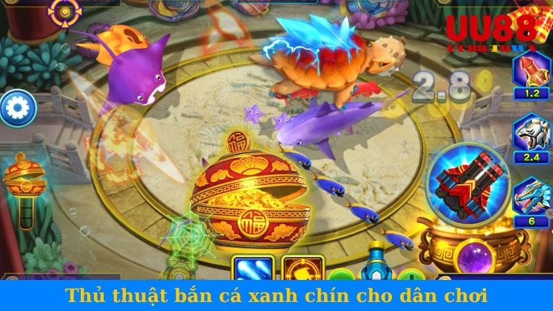 Thủ thuật bắn cá xanh chín cho dân chơi